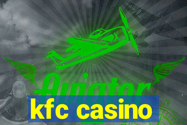 kfc casino